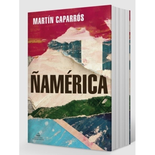 Libro Ñamerica  - Martin Caparros, De Caparros, Martin. Editorial Literatura Random House, Tapa Blanda En Español, 2021