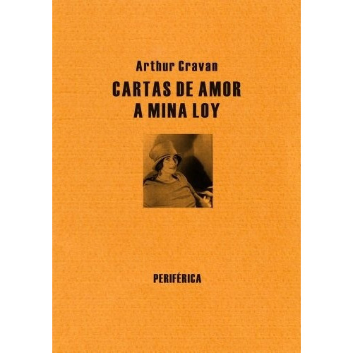 Cartas De Amor A Mina Loy - Arthur Cravan