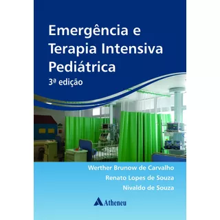 Emergência E Terapia Intensiva Pediátrica, De Carvalho, Werther Brunow De. Editora Atheneu Ltda, Capa Mole Em Português, 2014