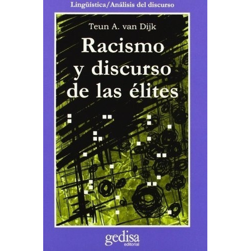 Racismo Y Discrso De Las Elites, De Teun Van Dijk. Editorial Gedisa En Español