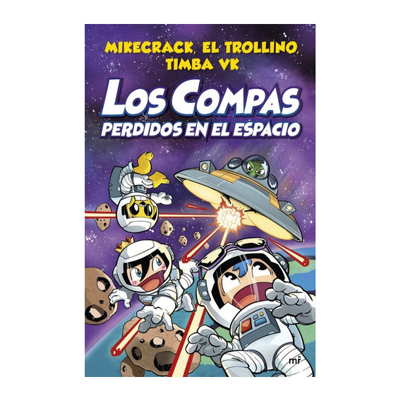 Compas Perdidos En El Espacio - Mikecrack, Trollino Y Timba