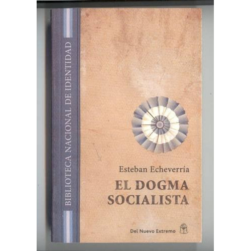 El Dogma Socialista - Esteban Echeverría