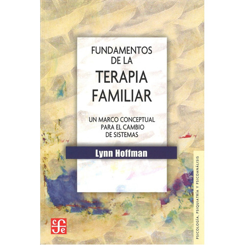 Fundamentos De La Terapia Familiar, De Lynn Hoffman. Editorial Fce En Español