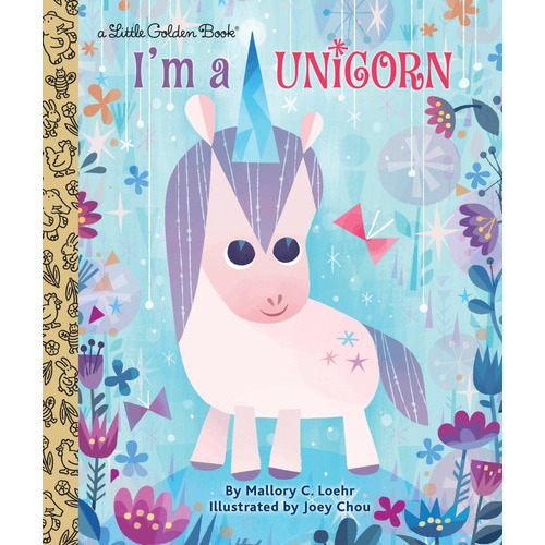 I'm A Unicorn, De Mallory Loehr. Editorial Golden Books, Tapa Dura En Inglés, 2018