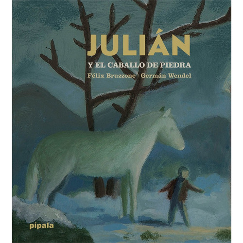Julian Y El Caballo De Piedra, De Bruzzone, Félix. Editorial Adriana Hidalgo Editora 2, Tapa Dura En Español