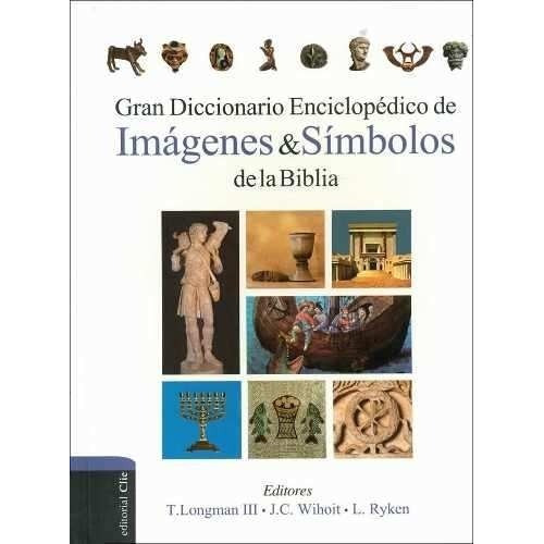 Gran Diccionario Enciclopedico De Imagenes Y Simbolos Biblia