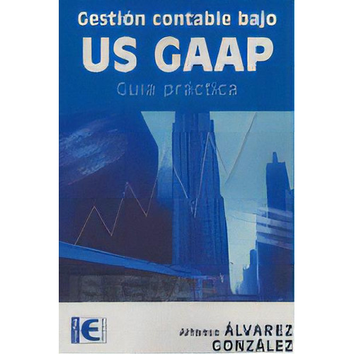 Gestion Contable Bajo Us Gaap Guia Practica, De Aa.vv.. Editorial Ra-ma, Editorial En Español