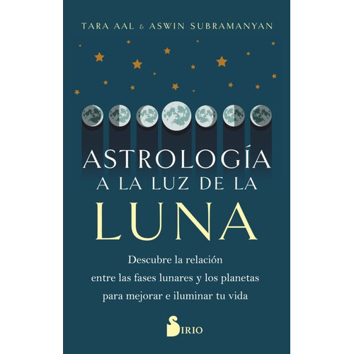 Astrologia A La Luz De La Luna, De Tara Aal , Aswin Subramanyan. Editorial Sirio, Tapa Blanda En Español