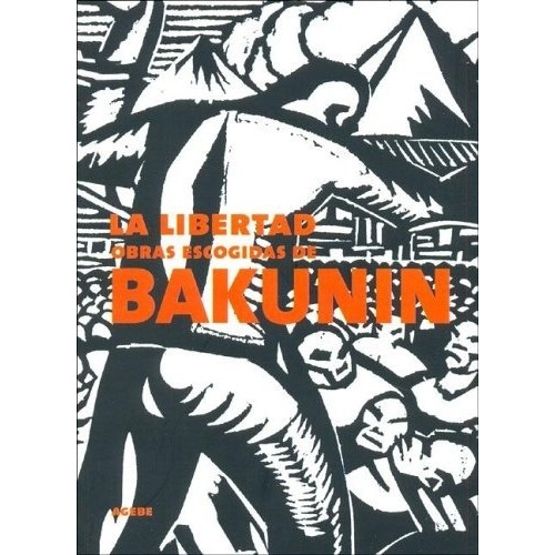 Libro La Libertad De Mijail Bakunin