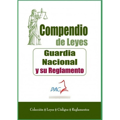 Compendio De Leyes. Guardia Nacional Y Su Reglamento, De Pacj (publicaciones Administrativas Y Tables Juridicas). Editorial Pacj En Español