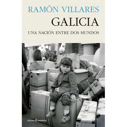 Galicia, de VILLARES, RAMON. Editorial PASADO Y PRESENTE, S.L, tapa blanda en español