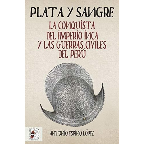 Plata Y Sangre - Espino Lopez, Antonio