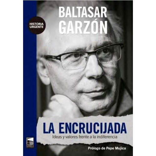 Encrucijada, La, De Baltasar Garzon. Editorial Marea, Tapa Blanda, Edición 1 En Español