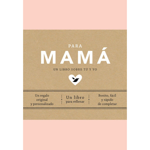 Para Mamá: Un Libro Sobre Tú Y Yo - Elma Van Vliet