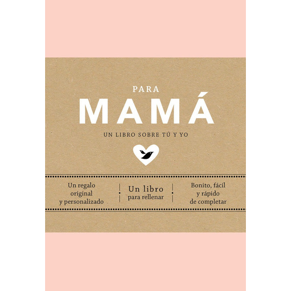 Para Mamá: Un Libro Sobre Tú Y Yo - Elma Van Vliet