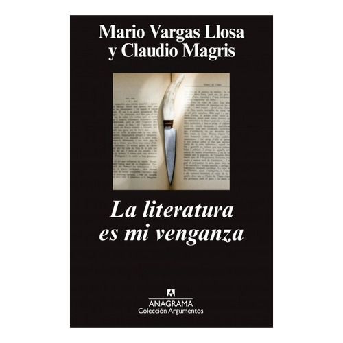 Literatura Es Mi Venganza, La, de Vargas Llosa, Magris. Editorial Anagrama, edición 1 en español
