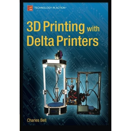 Book : 3d Printing With Delta Printers - Bell, Charles