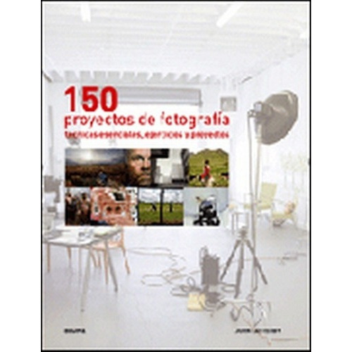 150 Proyectos De Fotografia  - Easterby, John, De Easterby, John. Editorial Blume En Español