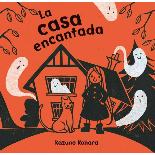 La casa encantada, de Kohara, Kazuno. Editorial PICARONA-OBELISCO, tapa dura en español, 2016