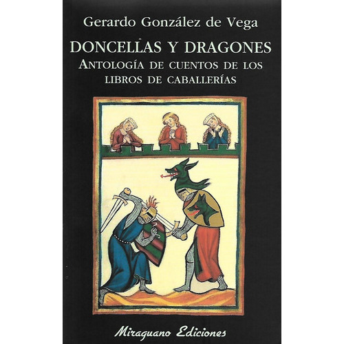 Gerardo de la Vega Doncellas y dragones Cuentos de caballerías Editorial Miraguano