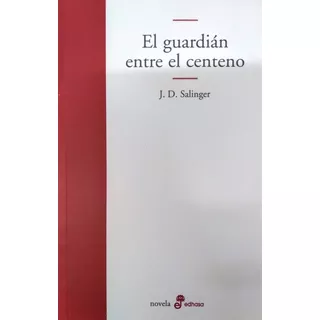 El Guardián Entre El Centeno. J.d. Salinger