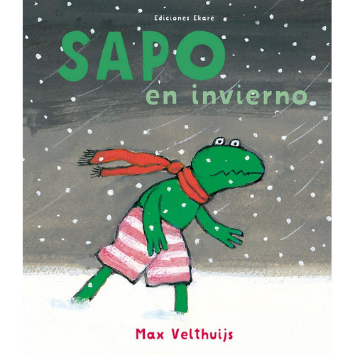 Sapo En Invierno, De Max Velthuijs. Editorial Ediciones Ekaré, Tapa Dura En Español