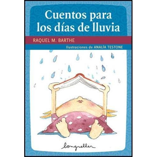 Cuentos Para Los Dias De Lluvia-barthe, Raquel Marta-longsel