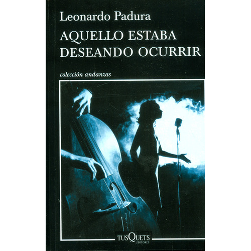 Aquello estaba deseando ocurrir, de Leonardo Padura. Serie 9584243386, vol. 1. Editorial Grupo Planeta, tapa blanda, edición 2015 en español, 2015