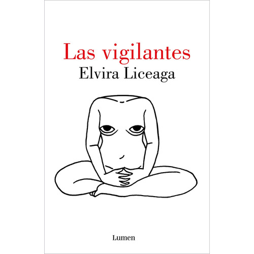 Las vigilantes, de Elvira Liceaga., vol. 1.0. Editorial Lumen, tapa blanda, edición 1.0 en español, 2023