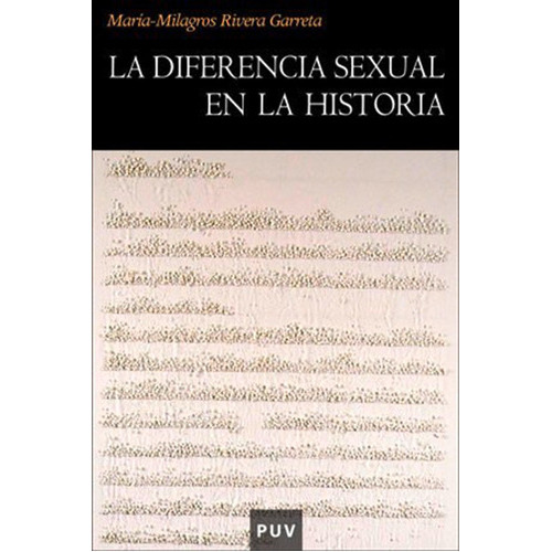 La Diferencia Sexual En La Historia, De María-milagros Rivera Garretas. Editorial Publicacions De La Universitat De València, Tapa Blanda En Español, 2005