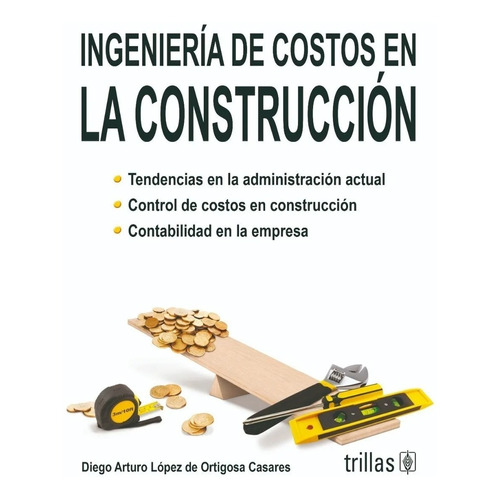 Ingeniería De Costos En La Construcción: Tendencias Trillas