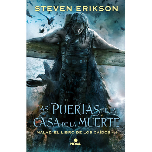 Malaz: El Libro de los Caídos 2 - Las puertas de la Casa de la Muerte , de Erikson, Steven. Serie Nova Editorial Nova, tapa dura en español, 2017