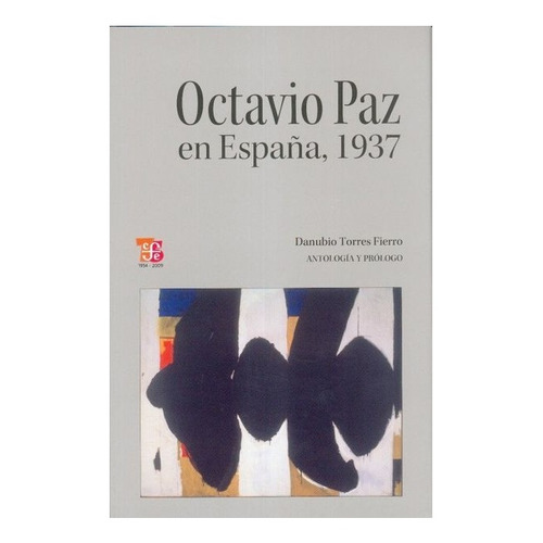 Octavio Paz En España, 1937 | Antología Y Pról. De Danubi