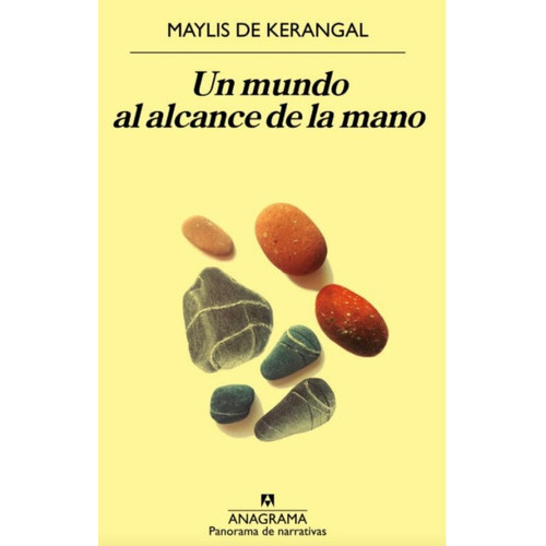 Un Mundo Al Alcance De La Mano: No, De Maylis De Kerangal. Serie No, Vol. No. Editorial Anagrama, Tapa Blanda, Edición No En Español, 1