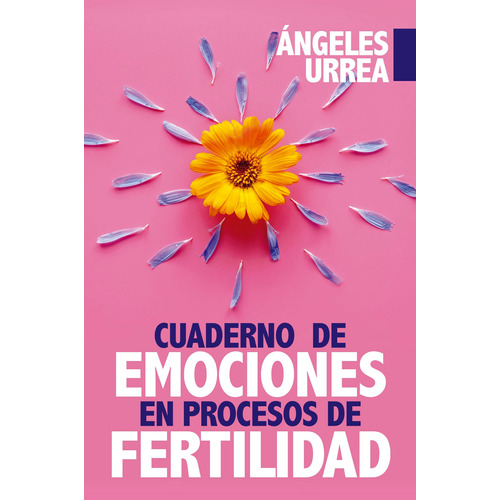 Cuaderno de emociones en proceso de fertilidad, de Urrea Rodríguez, María Ángeles. Serie Desarrollo personal Editorial ARCOPRESS, tapa blanda en español, 2022