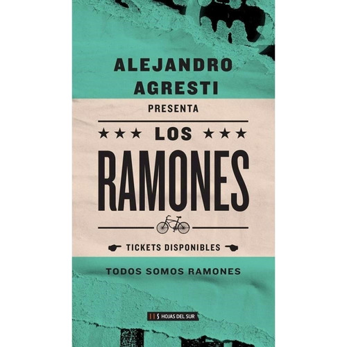 Ramones, Los, de Alejandro Agresti. Editorial Hojas del Sur, edición 1 en español, 2019