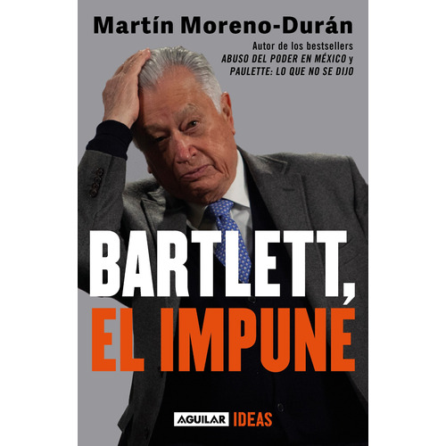 Bartlett: el impune, de Moreno-Durán, Martín. Actualidad política Editorial Aguilar, tapa blanda en español, 2021