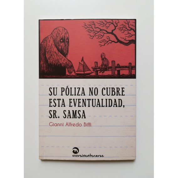 Su Póliza No Cubre Esta Eventualidad Sr. Samsa - G. A. Biffi