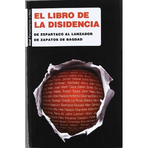 Libro De La Disidencia De Espartaco Al Lanzador De Zapatos De Bagdad, de es, Vários. Editorial Akal, tapa blanda en español, 2012