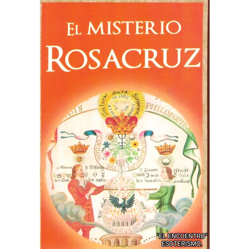 Misterio Rosacruz, El/ Filosofía Religiosa.