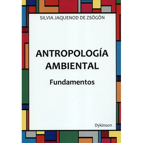 Antropologia Ambiental Fundamentos, De Jaquenod De Zsögön, Silvia. Editorial Dykinson, Tapa Blanda En Español, 2019