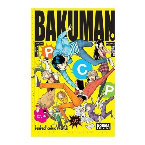 Bakuman. Pcp: Bakuman. Pcp, De Tsugumi Ohba. Serie Bakuman Editorial Norma Comics, Tapa Blanda, Edición 2013 En Español, 2013