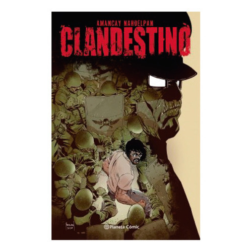 Clandestino, De Nahuelpan, Amancay. Editorial Planeta Cómic, Tapa Blanda, Edición 1 En Español, 2021