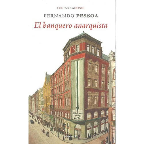 El Banquero Anarquista - Fernando Pessoa