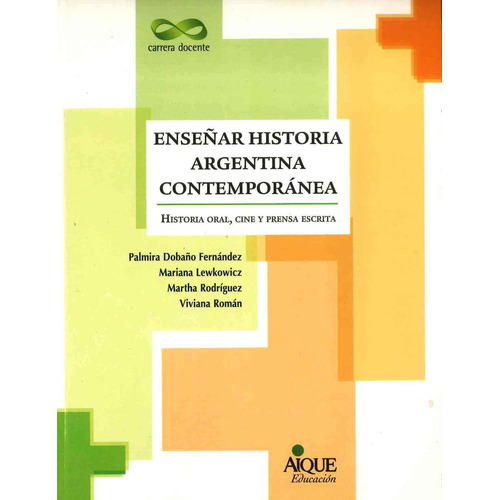 Enseñar Historia Argentina Contemporánea - Palmira Dobaño Fe