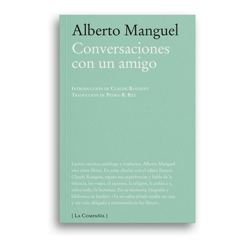 Conversaciones Con Un Amigo, De Alberto Manguel. Editorial La Compañia, Tapa Blanda En Español