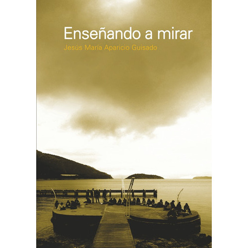 Enseñando A Mirar, De Aparicio. Editorial Nobuko/diseño Editorial, Tapa Blanda, Edición 1 En Español, 2011