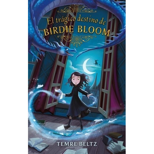 Tragico Destino De Birdie Bloom I, El - Temre Beltz