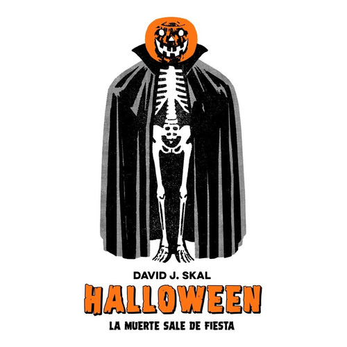 Halloween La Muerte Sale De Fiesta - David Skal - Es Pop