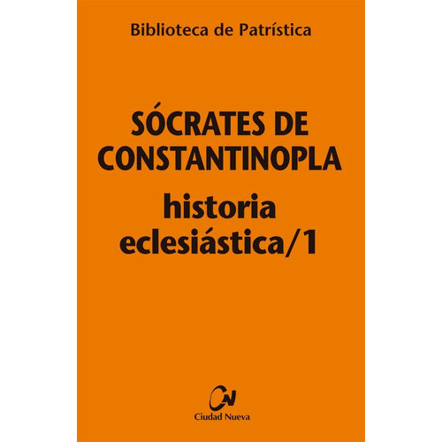 Historia Eclesiãâ¡stica/1, De Sócrates De Stantinopla. Editorial Editorial Ciudad Nueva, Tapa Blanda En Español